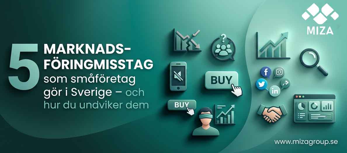 5 marknadsföringsmisstag som småföretag gör i Sverige – och hur du undviker dem